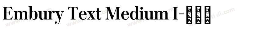 Embury Text Medium I字体转换 Embury Text Medium I字体转换